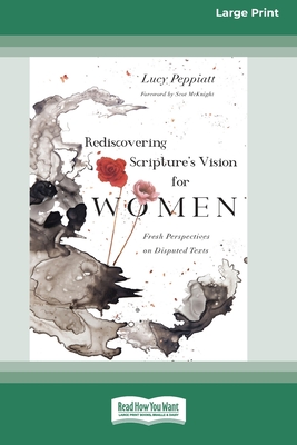 Rediscovering Scripture's Vision for Women: Fresh Perspectives on Disputed Texts [Standard Large Print] - Peppiatt, Lucy