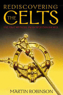 Rediscovering the Celts: the True Witness from Western Shores - Robinson, Martin