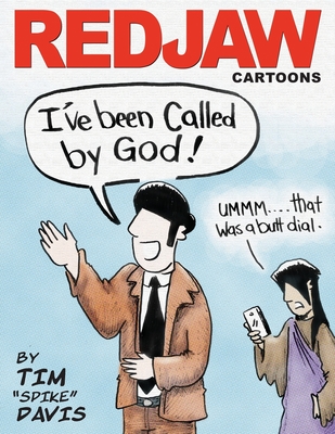 Redjaw Cartoons: Butt-dialed by Jesus - Davis, Tim Spike