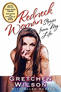 Redneck Woman: Stories from My Life - Wilson, Gretchen, and Rucker, Allen