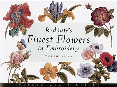 Redoute's Finest Flowers in Embroidery - Burr, Trish