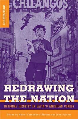 Redrawing the Nation: National Identity in Latin/O American Comics - L'Hoeste, H (Editor), and Poblete, J (Editor)