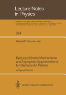 Reduced Kinetic Mechanisms and Asymptotic Approximations for Methane-Air Flames: A Topical Volume - Smooke, Mitchell D. (Editor), and Bilger, R.W. (Contributions by), and Chelliah, H.K. (Contributions by)