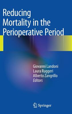 Reducing Mortality in the Perioperative Period - Landoni, Giovanni (Editor), and Ruggeri, Laura (Editor), and Zangrillo, Alberto (Editor)