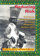 Reducing Risk: Participatory Learning Activities for Disaster Mitigration in Southern Africa - Von Kotze, Astrid (Editor), and Holloway, Ailsa (Editor)