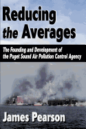 Reducing the Averages: The Founding and Development of the Puget Sound Air Pollution Control Agency