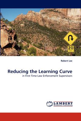 Reducing the Learning Curve - Lee, Robert