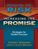 Reducing the Risk, Increasing the Promise: Strategies for Student Success
