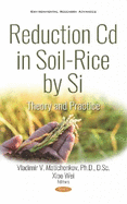 Reduction Cd in Soil-Rice by Si: Theory and Practice