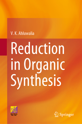 Reduction in Organic Synthesis - Ahluwalia, V. K.