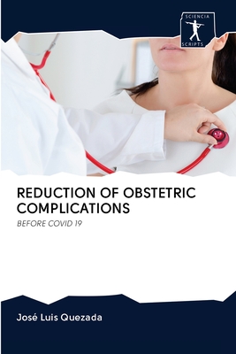 Reduction of Obstetric Complications - Quezada, Jos Luis