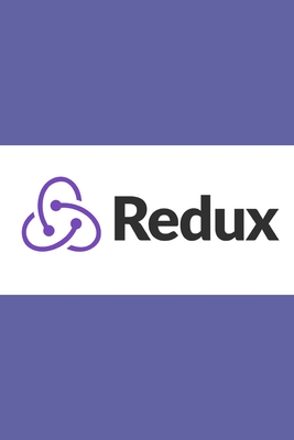 Redux: An A-to-Z Walkthrough of the Most Important JavaScript State Management Library - Lip Phang, Chong