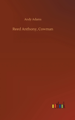 Reed Anthony, Cowman - Adams, Andy