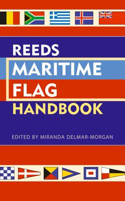 Reeds Maritime Flag Handbook - Delmar-Morgan, Miranda