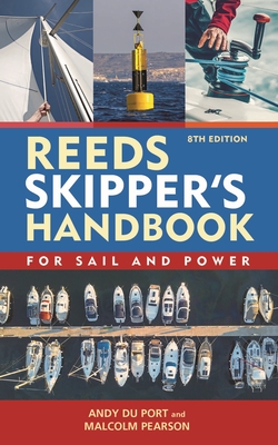 Reeds Skipper's Handbook 8th edition: For Sail and Power - Du Port, Andy