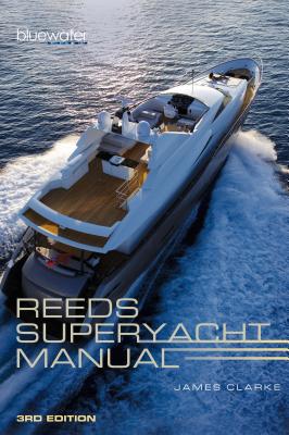 Reeds Superyacht Manual - Clarke, James