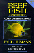 Reef Fish Identification: Florida, Caribbean and Bahamas - Humann, Paul, and Deloach, Ned (Editor)