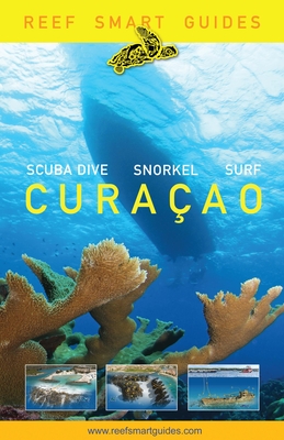 Reef Smart Guides Curaao: (Best Diving and Snorkeling Spots in Curaao) - McDougall, Peter, and Popple, Ian, and Wagner, Otto