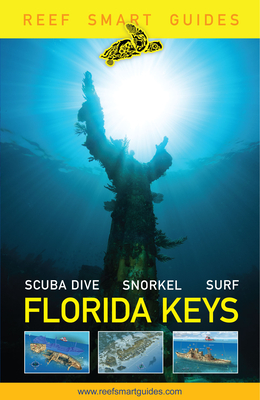 Reef Smart Guides Florida Keys: Scuba Dive Snorkel Surf - Wagner, Otto, and McDougall, Peter, and Popple, Ian