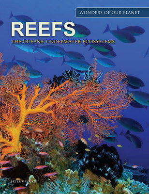 Reefs: The Oceans' Underwater Ecosystems - Mavrikis, Peter