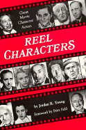 Reel Characters: Great Movie Character Actors - Young, Jordan C