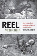 Reel Vulnerability: Power, Pain, and Gender in Contemporary American Film and Television