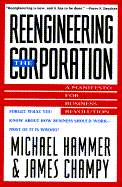 Reengineering the Corporation: A Manifesto for Business Revolution - Hammer, Michael, Dr., and Champy, James A