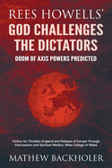 Rees Howells' God Challenges the Dictators, Doom of Axis Powers Predicted: Victory for Christian England and Release of Europe Through Intercession and Spiritual Warfare, Bible College of Wales