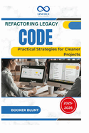 Refactoring Legacy Code: Practical Strategies for Cleaner Projects