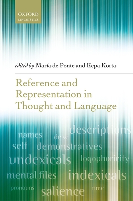 Reference and Representation in Thought and Language - Ponte, Maria de (Editor), and Korta, Kepa (Editor)