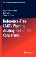 Reference-Free CMOS Pipeline Analog-To-Digital Converters