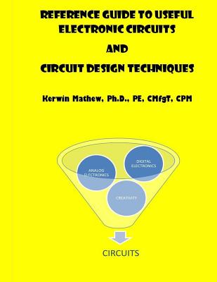 Reference Guide To Useful Electronic Circuits And Circuit Design Techniques - Mathew, Kerwin