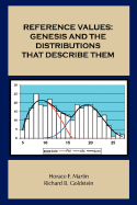 Reference Values: Genesis and the Distributions That Describe Them - Martin, Horace F, and Goldstein, Richard B