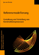 Referenzmodellierung: Gestaltung Und Verteilung Von Konstruktionsprozessen - Brocke, Jan Vom, and Grob, Heinz Lothar (Preface by)