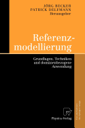 Referenzmodellierung: Grundlagen, Techniken Und Domanenbezogene Anwendung