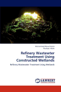 Refinery Wastewter Treatment Using Constructed Wetlands