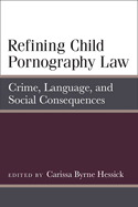 Refining Child Pornography Law: Crime, Language, and Social Consequences
