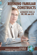 Refining Familiar Constructs: Alternative Views in Ob, Hr, and I/O
