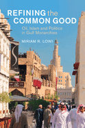 Refining the Common Good: Oil, Islam and Politics in Gulf Monarchies