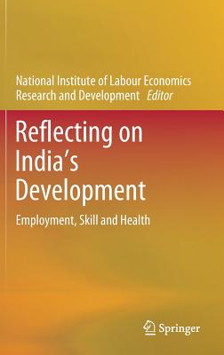 Reflecting on India's Development: Employment, Skill and Health - Nilerd (Editor), and Mitra, Arup