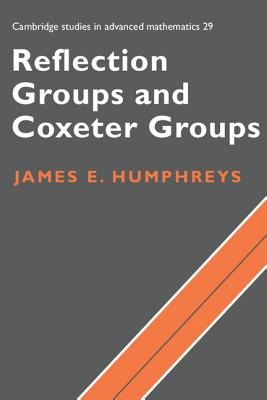Reflection Groups and Coxeter Groups - Humphreys, James E.