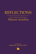 Reflections: A Modern Adaptation of Meditations by Marcus Aurelius