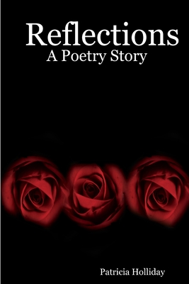 Reflections: A Poetry Story - Holliday, Patricia