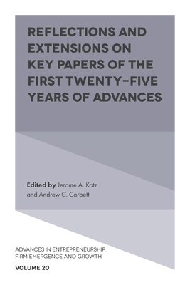 Reflections and Extensions on Key Papers of the First Twenty-Five Years of Advances - Katz, Jerome A. (Editor), and Corbett, Andrew C. (Editor)