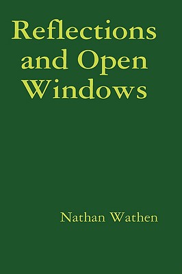 Reflections and Open Windows - Wathen, Nathan