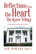 Reflections from the Heart - The Kyzer Trilogy: A Novel of Historical Fiction