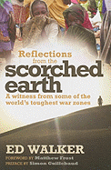 Reflections from the Scorched Earth: A Witness from Some of the World's Toughest War Zones