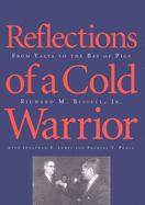 Reflections of a Cold Warrior: From Yalta to the Bay of Pigs