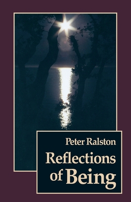 Reflections of Being - Ralston, Peter