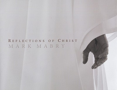 Reflections of Christ - Mabry, Mark